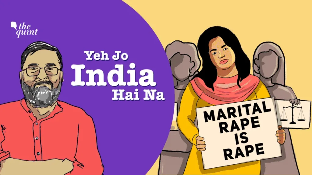 Yeh Jo India Hai Na, Here, Marital Rape Must Be an Offence
